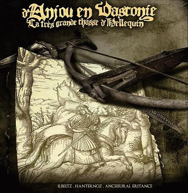 Ilbeltz : D'Anjou en Vasconie - la Très Grande Chasse d'Hellequin